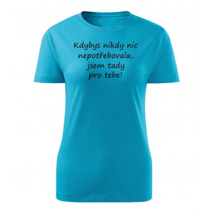 Kdybys nikdy nic nepotřebovala